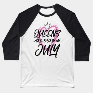 Queens are born in July Baseball T-Shirt